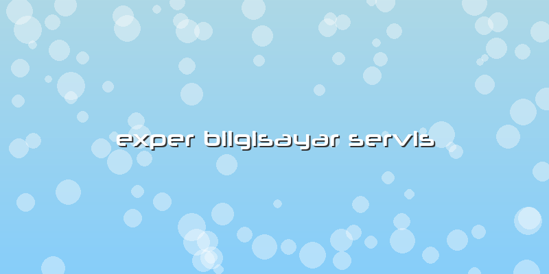 Exper Bilgisayar Servis
