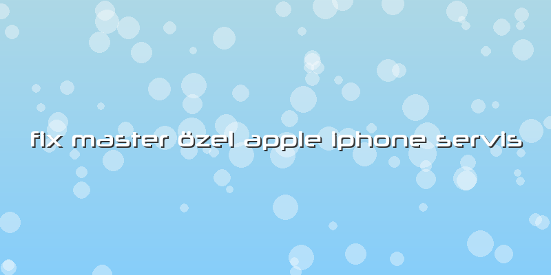 Fix Master özel Apple Iphone Servis