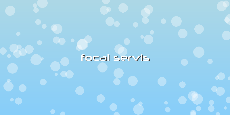 Focal Servis