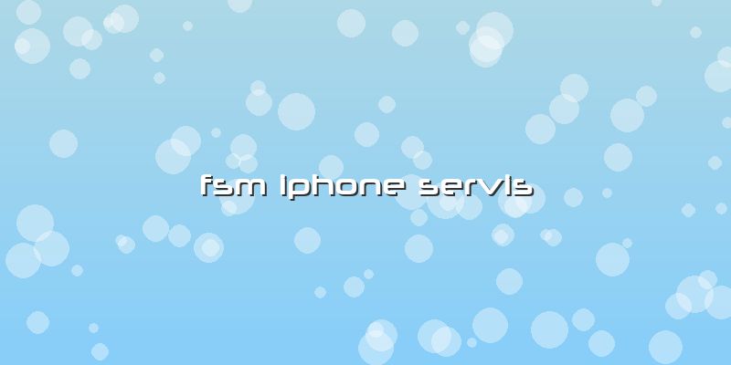Fsm Iphone Servis