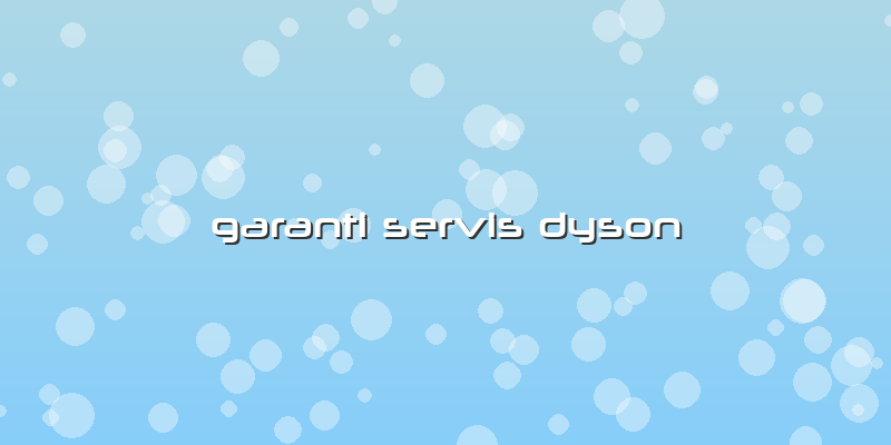 Garanti Servis Dyson