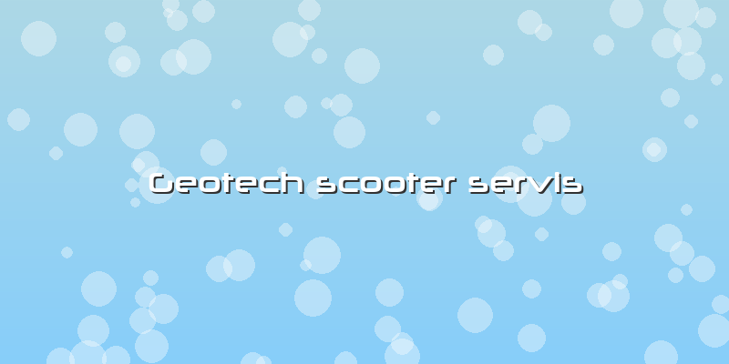 Geotech Scooter Servis