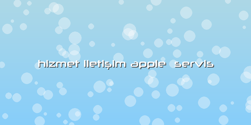 Hizmet Iletişim Apple Servis