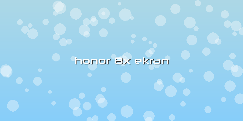 Honor 8x Ekran