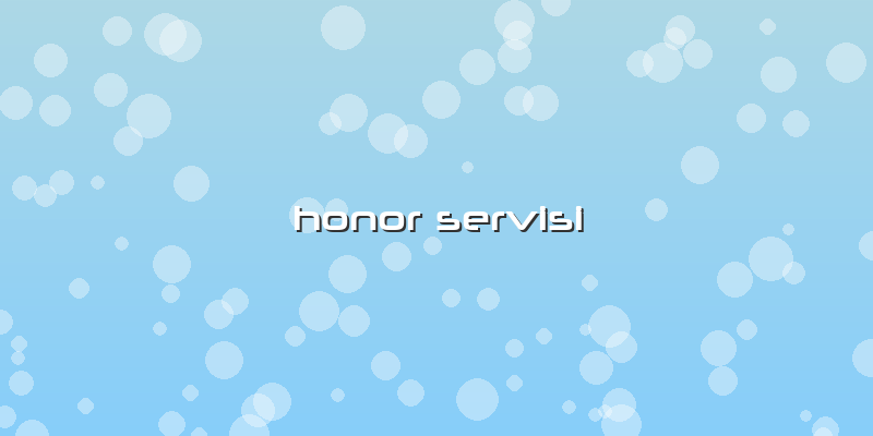 Honor Servisi