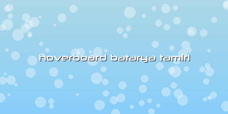 Hoverboard Batarya Tamiri