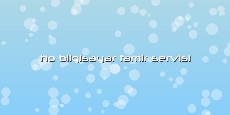 Hp Bilgisayar Tamir Servisi