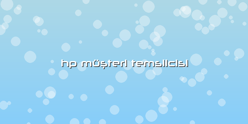 Hp Müşteri Temsilcisi