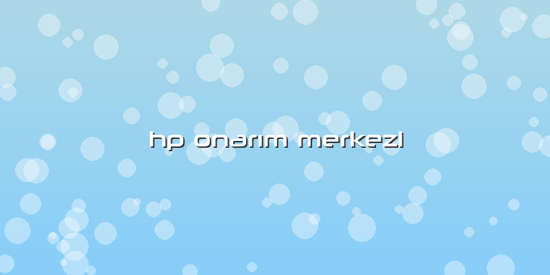 Hp Onarım Merkezi