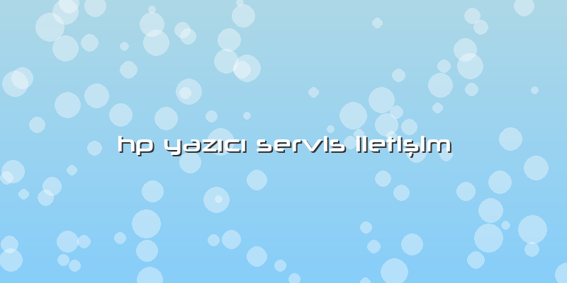 Hp Yazıcı Servis Iletişim