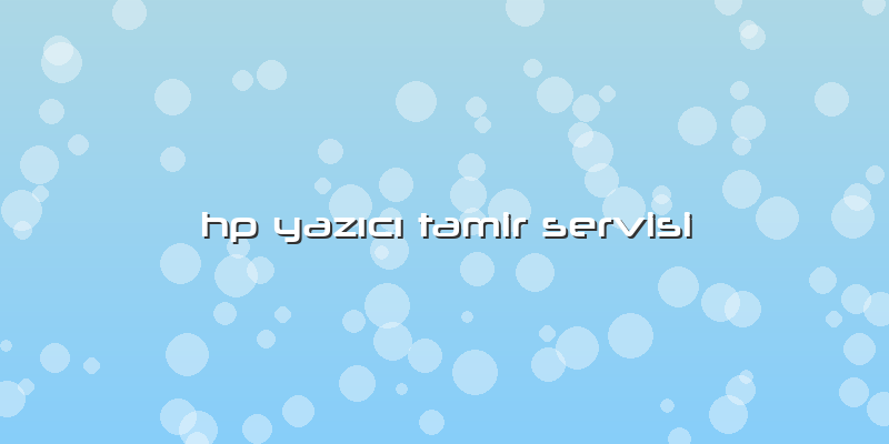 Hp Yazıcı Tamir Servisi