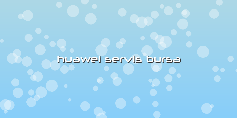 Huawei Servis Bursa