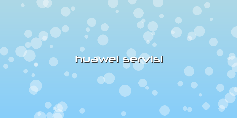 Huawei Servisi