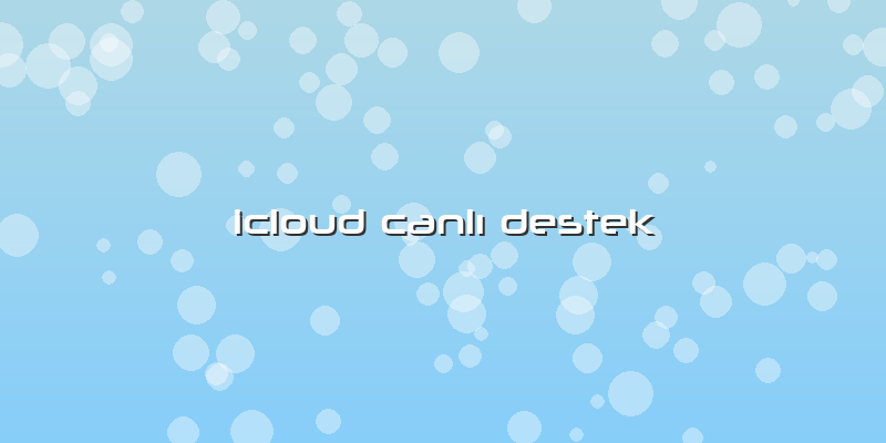 Icloud Canlı Destek