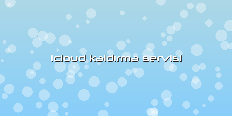 Icloud Kaldırma Servisi