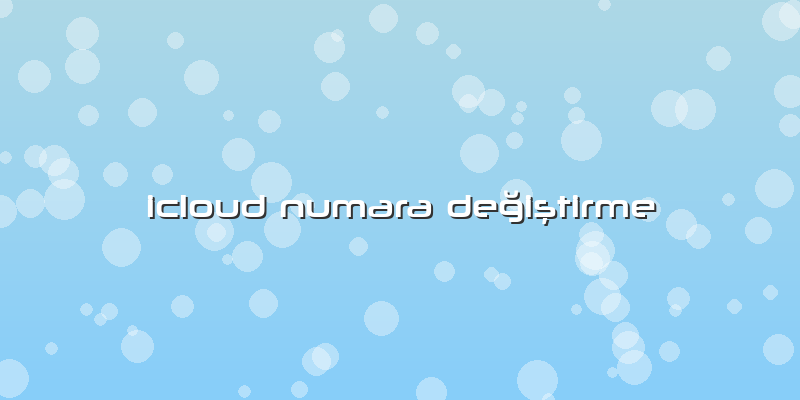 Icloud Numara Değiştirme