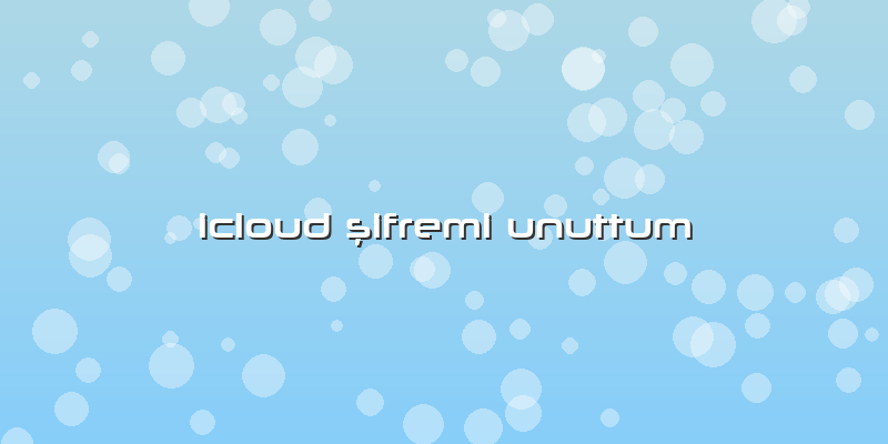 Icloud şifremi Unuttum