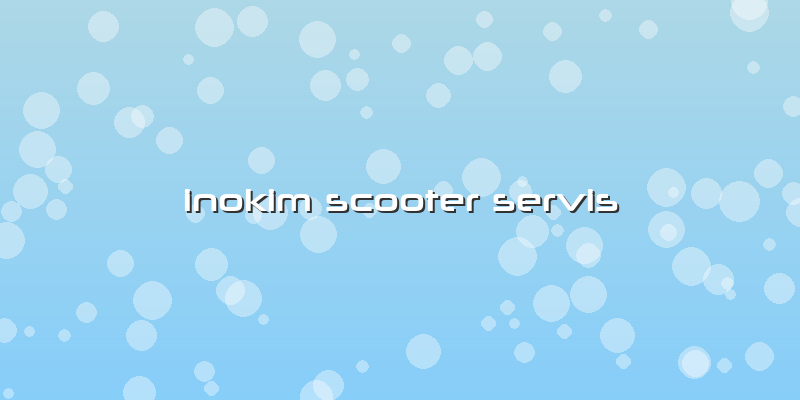 Inokim Scooter Servis