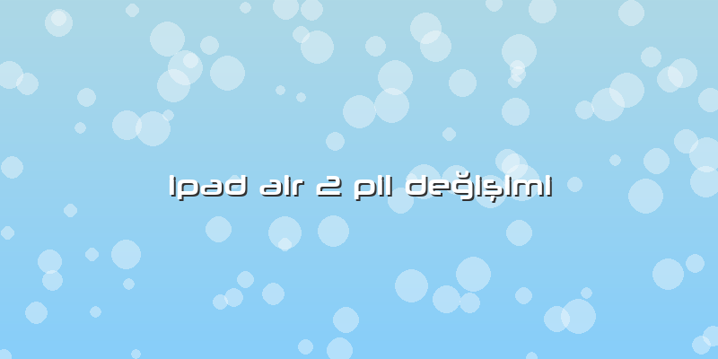 Ipad Air 2 Pil Değişimi