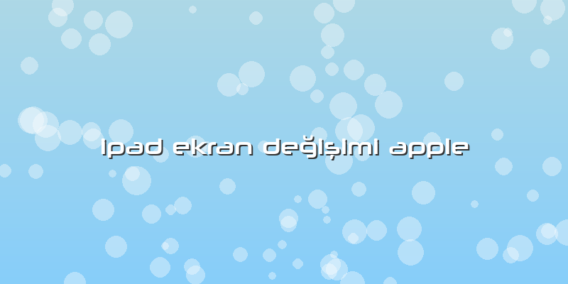 Ipad Ekran Değişimi Apple