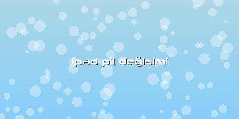 Ipad Pil Değişimi