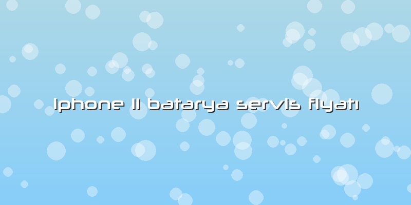 Iphone 11 Batarya Servis Fiyatı