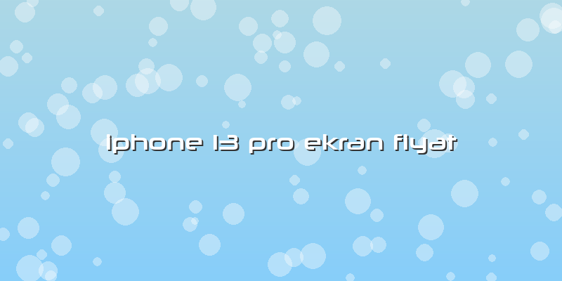 Iphone 13 Pro Ekran Fiyat