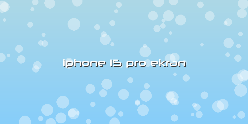 Iphone 15 Pro Ekran