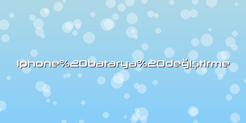 Iphone batarya değiştirme