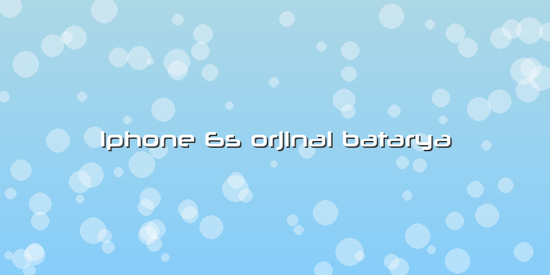 Iphone 6s Orjinal Batarya