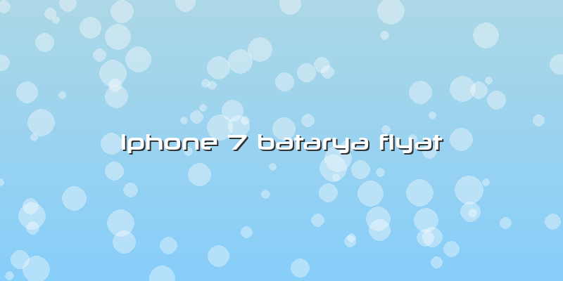 Iphone 7 Batarya Fiyat
