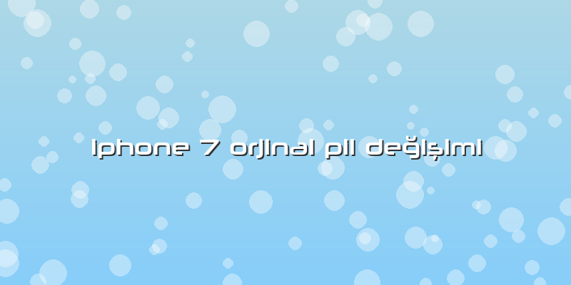 Iphone 7 Orjinal Pil Değişimi