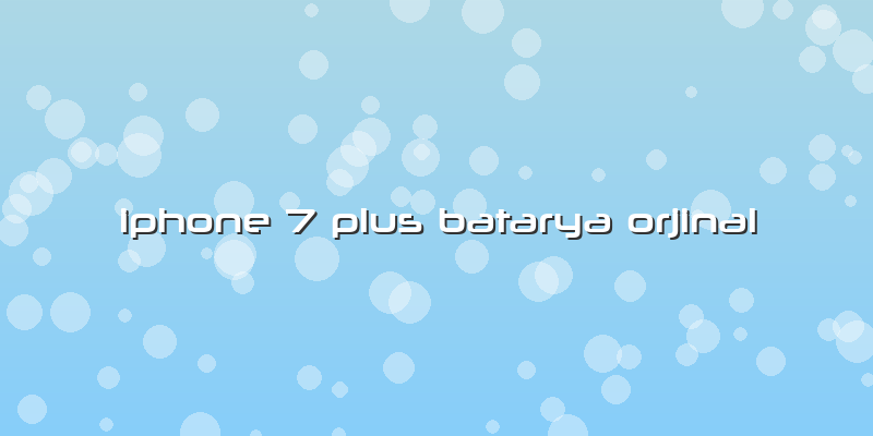 Iphone 7 Plus Batarya Orjinal