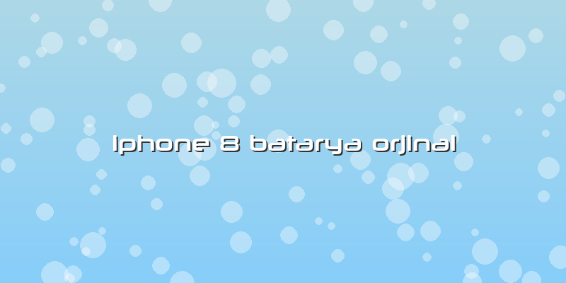 Iphone 8 Batarya Orjinal