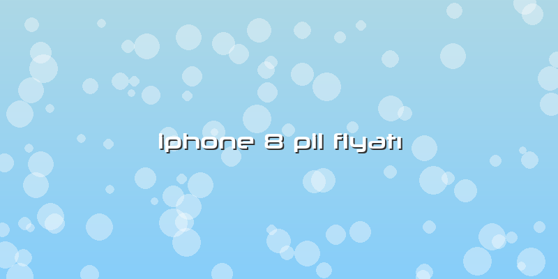 Iphone 8 Pil Fiyatı