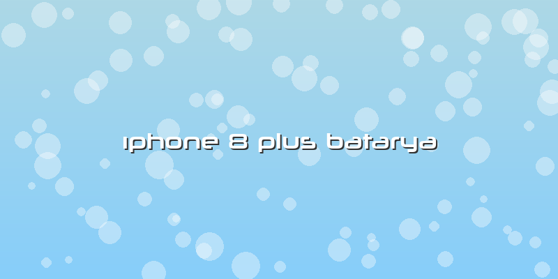 ıphone 8 Plus Batarya