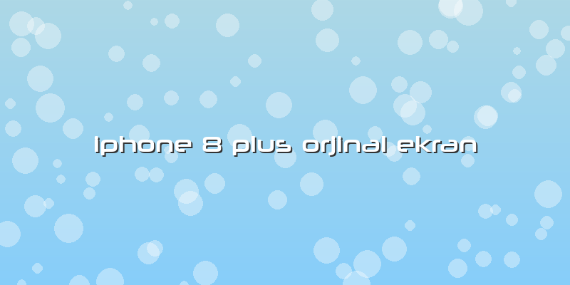 Iphone 8 Plus Orjinal Ekran