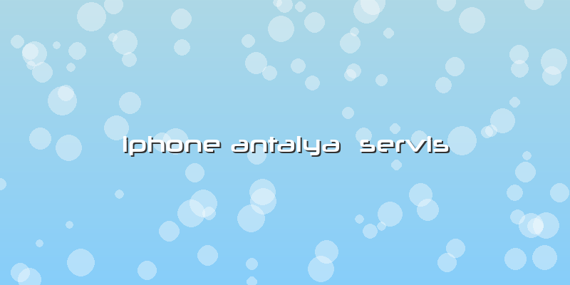ıphone Antalya  Servis