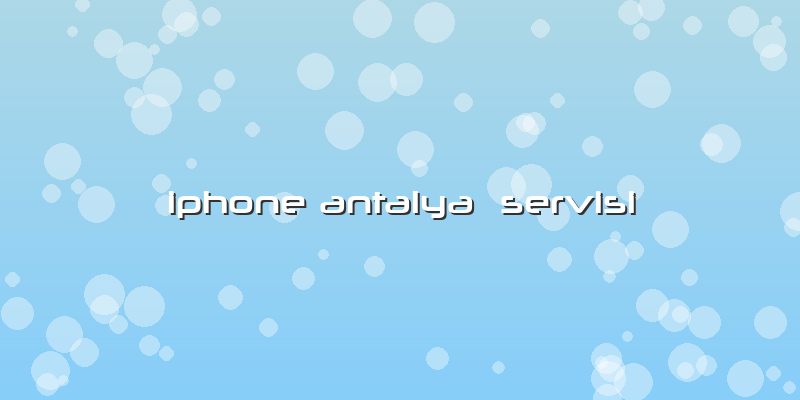 Iphone Antalya  Servisi