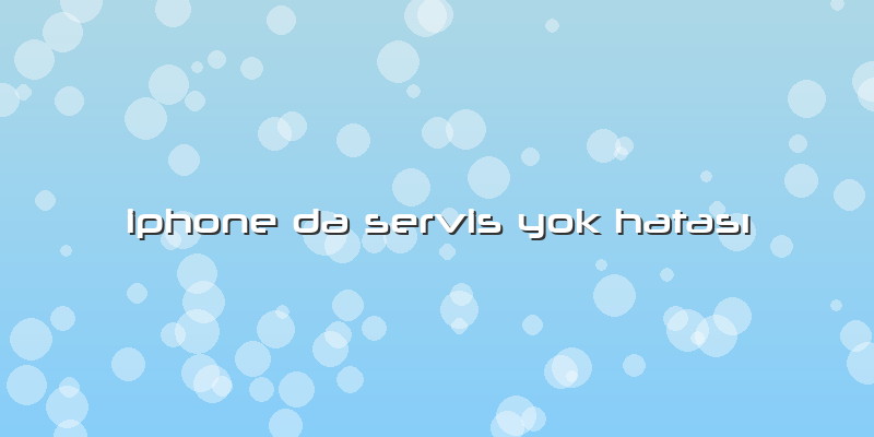 Iphone Da Servis Yok Hatası