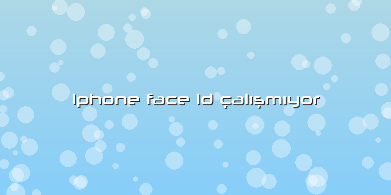 Iphone Face Id çalışmıyor