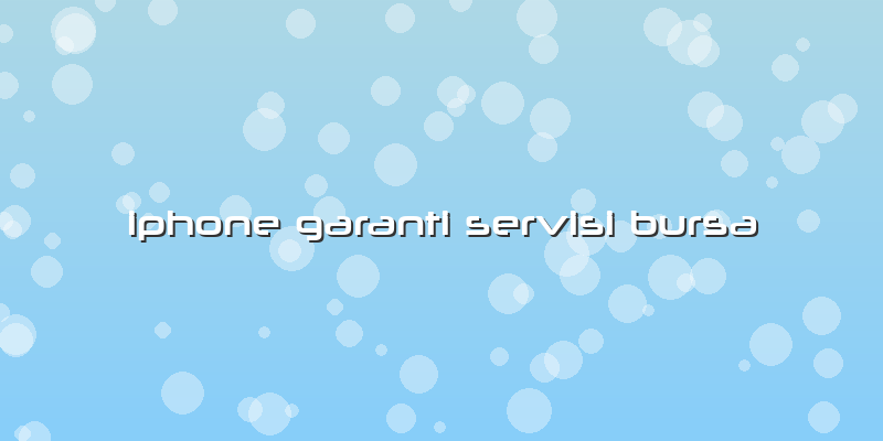 Iphone Garanti Servisi Bursa
