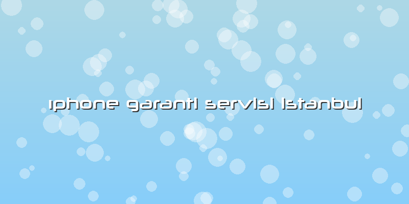ıphone Garanti Servisi Istanbul