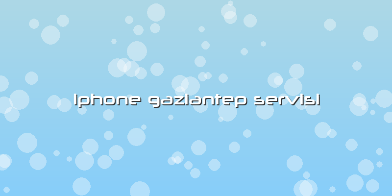 Iphone Gaziantep Servisi