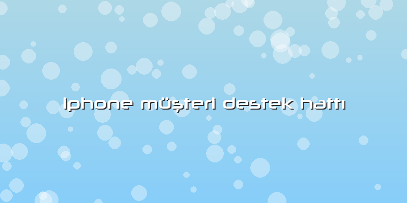 Iphone Müşteri Destek Hattı