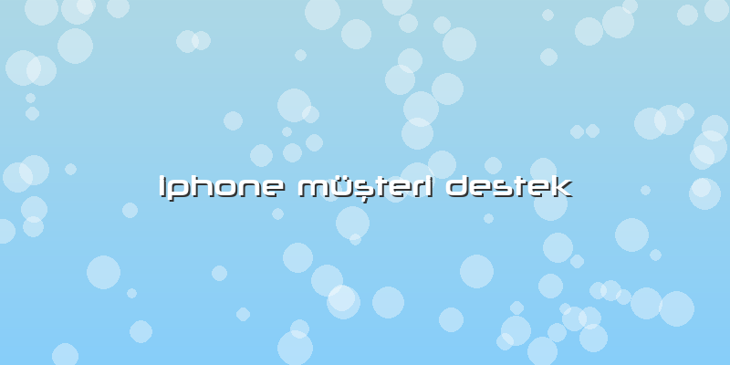 Iphone Müşteri Destek