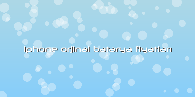 Iphone Orjinal Batarya Fiyatları