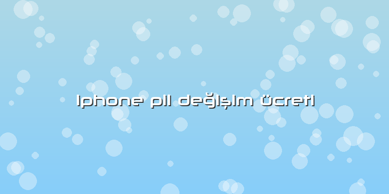 Iphone Pil Değişim ücreti