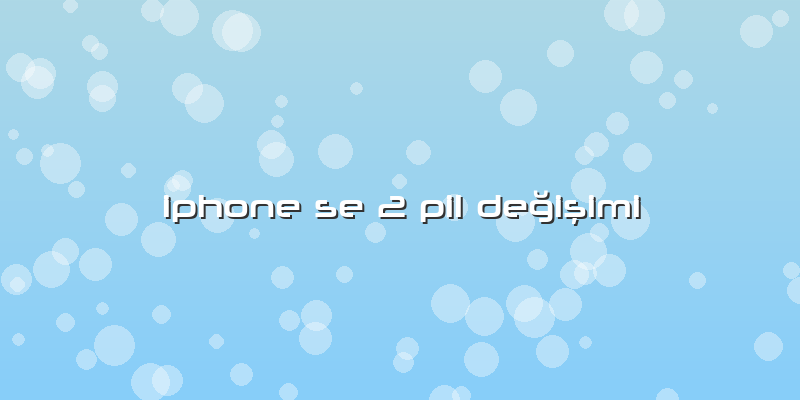 Iphone Se 2 Pil Değişimi