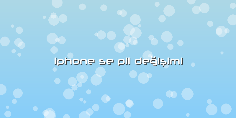 Iphone Se Pil Değişimi